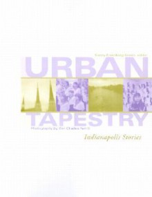 Urban Tapestry: Indianapolis Stories - Sandy Eisenberg Sasso