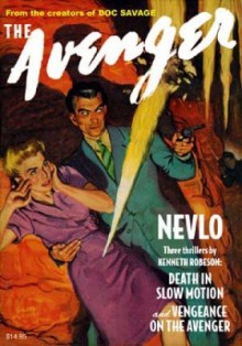 The Avenger Vol. 9: Nevlo & Death in Slow Motion - Kenneth Robeson, Paul Ernst, Emile Tepperman, Bruce Elliott, Bob Powell, Will Murray