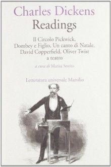 Readings: Il circolo Pickwick-Dombey e figlio-Un canto di Natale-David Copperfiled-Oliver Twist a teatro - Charles Dickens