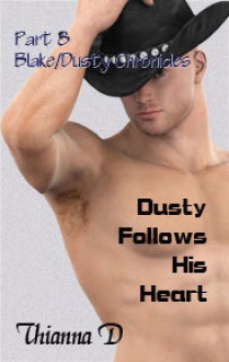 Dusty Follows His Heart (Blake/Dusty Chronicles, #8) - Thianna D.