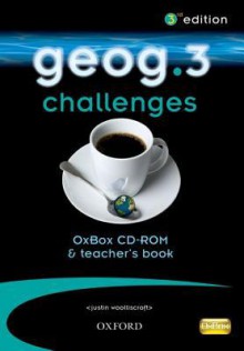 Geog.: Geog.3 Challenges Oxbox Cd Rom & Teacher's Book - RoseMarie Gallagher, Justin Wooliscroft, John Edwards