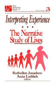 Interpreting Experience: The Narrative Study of Lives - Ruthellen Josselson