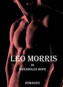 LEO MORRIS - Gwendolen Hope