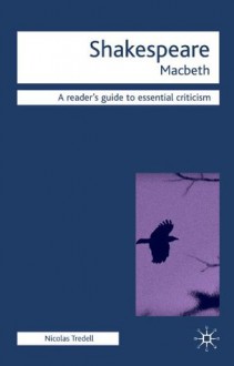 Macbeth (Readers' Guides to Essential Criticism) - Nicolas Tredell