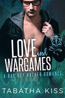 Love and Wargames (The Snake Eyes Series Book 3) - Tabatha Kiss