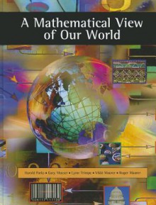 A Mathematical View of Our World - Harold Parks, Gary Musser, Lynn Trimpe, Vikki Maurer, Roger Maurer