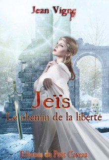 Jeïs, le Chemin de la Liberté - Jean Vigne