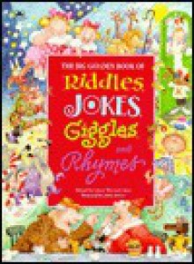 The Big Golden Book Of Riddles, Jokes, Giggles, and Rhymes - Linda Williams Aber, Jerry Smath