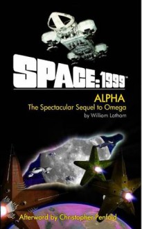 Space: 1999 Alpha - William Latham, Ken Scott