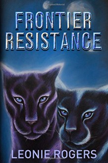 Frontier Resistance - Leonie Rogers