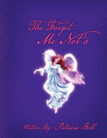 The Forget Me Not's - Patricia Bell