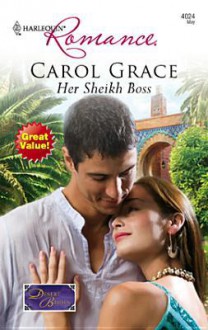 Her Sheikh Boss - Carol Grace