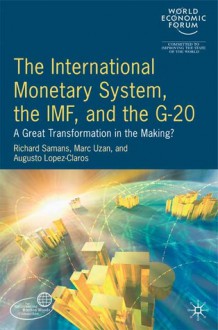 International Monetary System, the IMF and the G20: A Great Transformation in the Making? - World Economic Forum