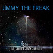 Jimmy the Freak - Pete Kahle, Charles Colyott, Mark Steensland