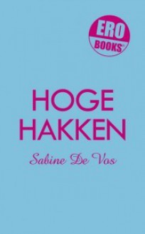 Hoge Hakken - Sabine De Vos