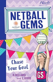 Netball Gems 2: Chase Your Goal - Bernadette Hellard, Lisa Gibbs