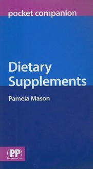 Dietary Supplements Pocket Companion - Pamela Mason