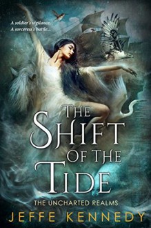 The Shift of the Tide (The Uncharted Realms) (Volume 3) - Jeffe Kennedy