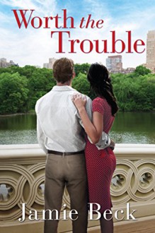 Worth the Trouble (St. James Book 2) - Jamie Beck