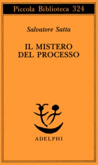 Il mistero del processo - Salvatore Satta