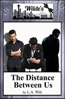 The Distance Between Us - L.A. Witt