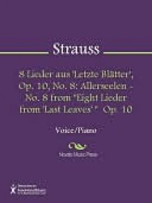 8 Lieder aus 'Letzte Blatter', Op. 10, No. 8 - Richard Strauss