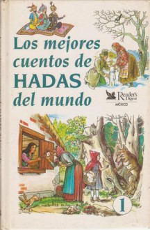 Los mejores cuentos de hadas del mundo 1 - Jacob Grimm, Wilhelm Grimm, Ermilio Abreu Gómez, Henri Carnoy, Anonymous