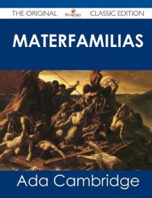 Materfamilias - The Original Classic Edition - Ada Cambridge