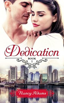 Romance: Dedication - A Workplace Romance (Dedication Series, Romance, Contemporary Romance Book 1) - Nancy Adams