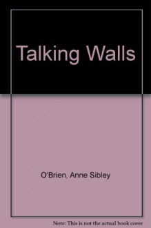 Talking Walls - Anne Sibley O'Brien, Xeng Yang, Margie B. Knight, Margy Burns Knight