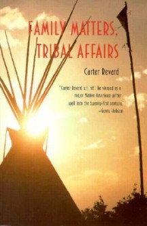 Family Matters, Tribal Affairs - Carter Revard