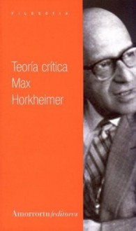 Teoria Critica - Max Horkheimer