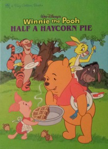 Walt Disney's Winnie the Pooh Half a Haycorn Pie - Betty G. Birney, Darrell Baker