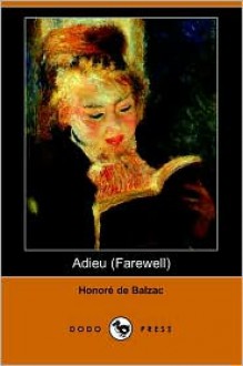 Adieu (Farewell) (Dodo Press) - Honore de Balzac, Katharine Prescott Wormeley (Translator)