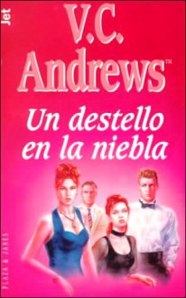 Un Destello en la Niebla - V.C. Andrews, Marta Perez Sanchez