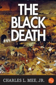 The Black Death - Charles L. Mee Jr.