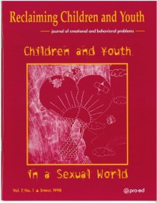 Children and Youth in a Sexual World (Reclaiming Children and Youth, Volume 7, Issue 1) - Larry K. Brendtro, Thomas Lickona, Scott J. Larson, Suzanne Tochterman, Kathy J. Gill, Martha Shirk, Mardi Richmond, Brenda Jarmon, Fred Tully, Larry K. Brendtro, Nicholas J. Long