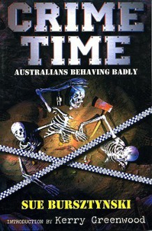 Crime Time: Australians Behaving Badly - Sue Bursztynski