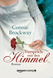 Versprich mir den Himmel (German Edition) - Connie Brockway, Ute-Christine Geiler