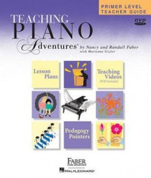 Teaching Piano Adventures, Primer Level Teacher Guide - Nancy Faber, Randall Faber