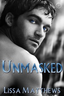 Unmasked (Masked, #2) - Lissa Matthews