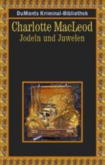 Jodeln und Juwelen - Charlotte MacLeod