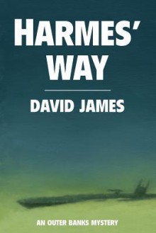 Harmes' Way: Sunken Treasure - An Outer Banks Mystery - David James