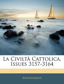 La Civilta Cattolica, Issues 3157-3164 - Anonymous