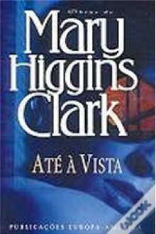 Até à Vista (Capa mole) - Mary Higgins Clark