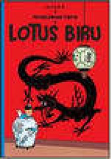 Petualangan Tintin : Tintin Dan Lotus Biru - Hergé