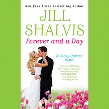 Forever and a Day: Lucky Harbor, Book 6 - Jill Shalvis, Erin Bennett, Hachette Audio