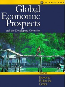 Global Economic Prospects and the Developing Countries 1998/99: Beyond Financial Crisis - World Bank Group, World Bank Group