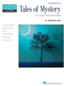 Tales of Mystery: Six Pieces for Piano Solo: Intermediate Level - Jennifer Linn