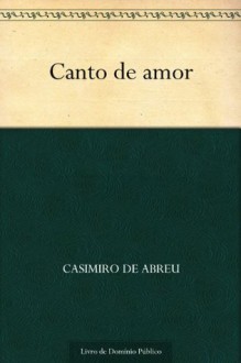 Canto de amor (Portuguese Edition) - Casimiro de Abreu